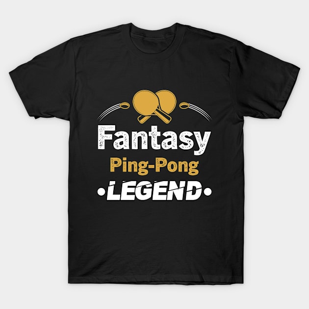 Fantasy Ping Pong Legend Funny Favorite Sporting player T-Shirt by Shop design